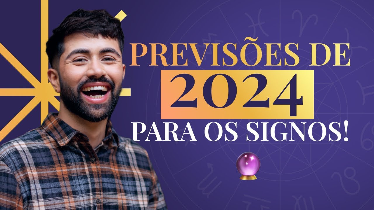 Previsões de 2024 para os Signos! - YouTube