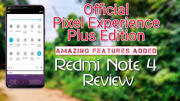 Official Pixel Experience Plus Edition on Redmi Note 4 (Mido) New Amazing Features here for you