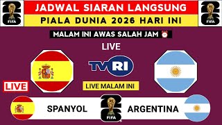 2026 WORLD CUP LIVE BROADCAST SCHEDULE TONIGHT LIVE TVRI - SPAIN VS ARGENTINA