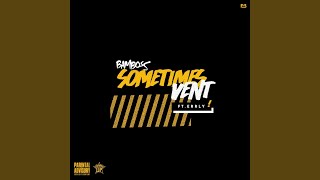 Sometimes Vent (feat. Errly)
