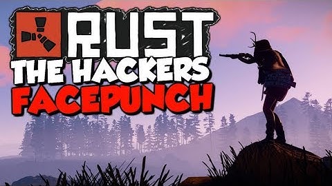Rust - Hackers on Facepunch official