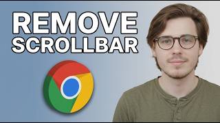 How to Remove Scrollbar in Google Chrome [Updated 2026]