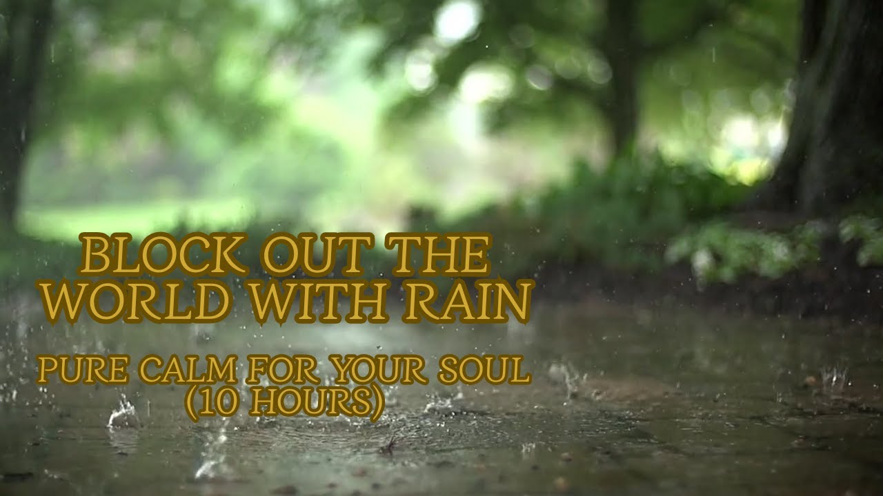 10 Hours Relaxing Rain Sounds for Deep Sleep - Block Out the World with Rain (No Ads) 