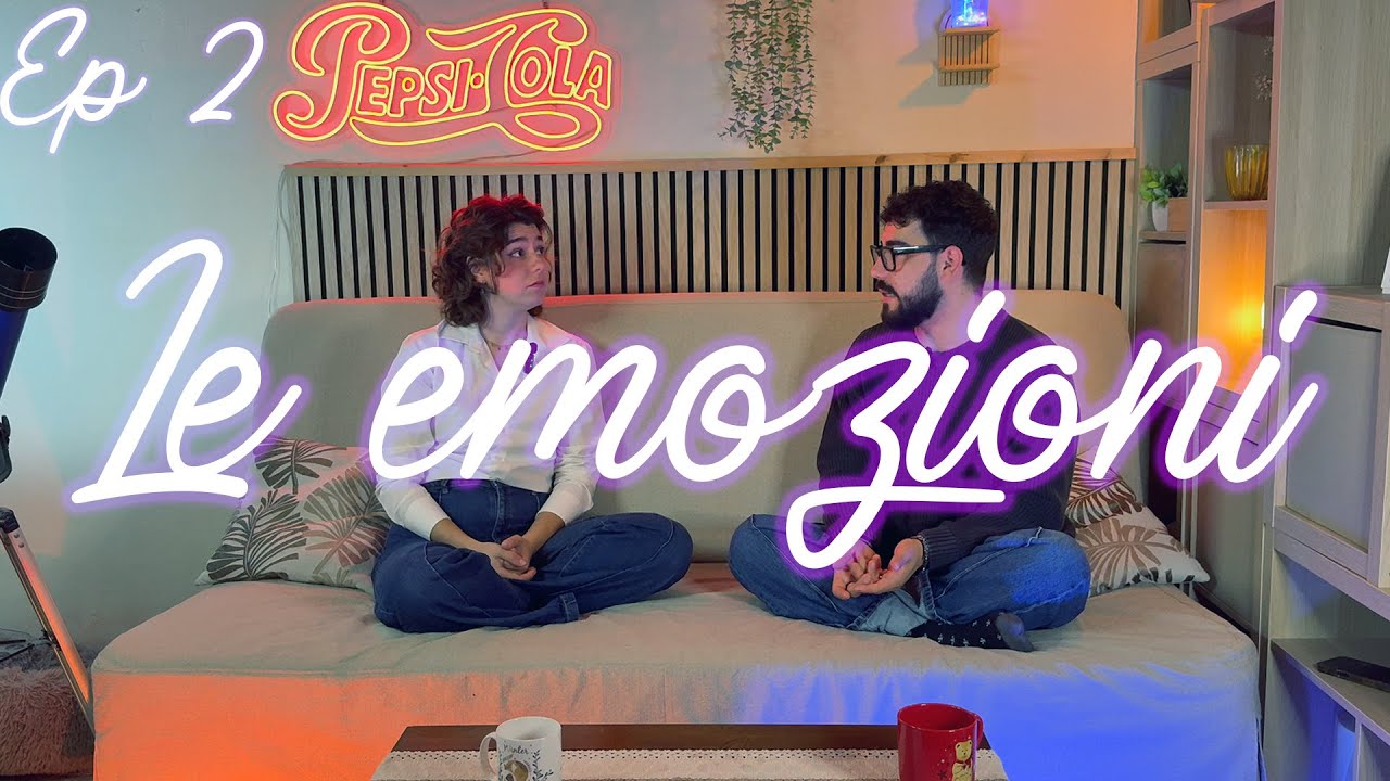 Ep 2 l Le emozioni.
