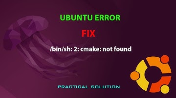 UBUNTU FIX: /bin/sh: 2: cmake: not found