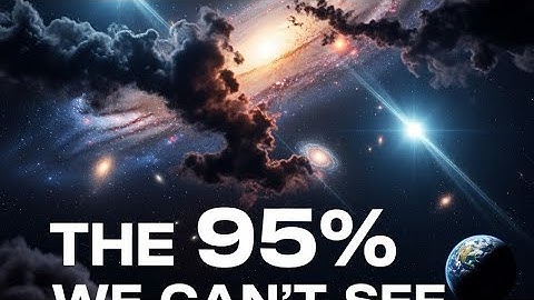 Dark Matter & Dark Energy: The 95% of Universe We Can’tThe Invisible Forces Controlling the Universe