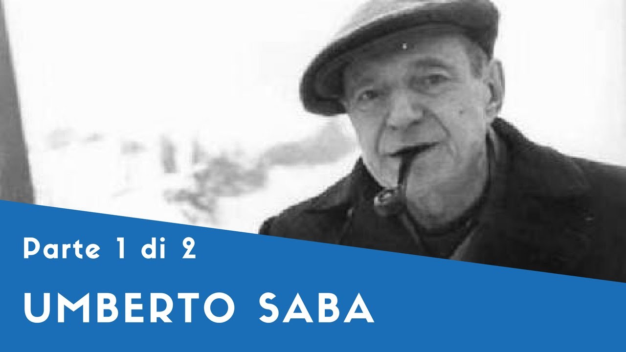 Umberto Saba Parte I (Il piccolo Berto, Coi miei occhi, la poesia