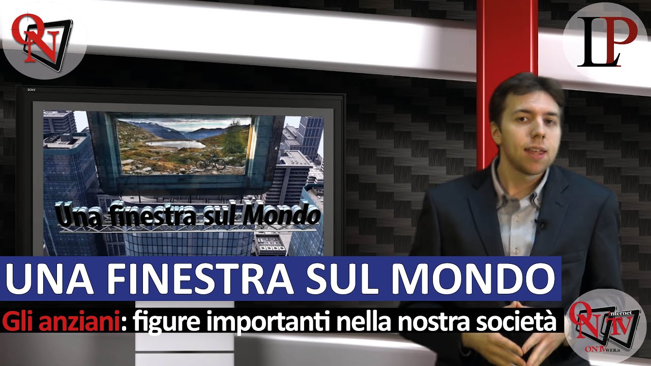 Una Finestra sul Mondo - Gli anziani: figure importanti nella nostra società