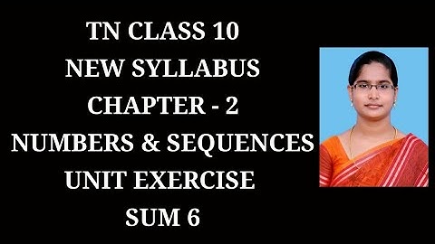 10th Maths Ch-2 Numbers and Sequences | Unit Exercise (6th sum) | Samacheer One plus One channel