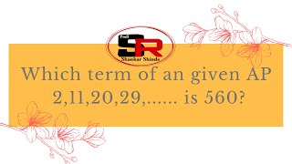Which term of the AP 2, 11,20,29,.... is 560