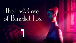 THE LAST CASE OF BENEDICT FOX - Прохождение pt1 - Батя что-то натворил