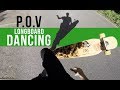 Longboard dancing | P.O.V