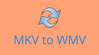 How to Convert MKV to WMV Efficiently
