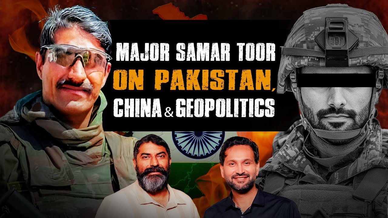 Major Samar Toor Breaks Down India’s Geopolitical Strategy | China ...