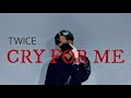 TWICE (트와이스) 'CRY FOR ME' - TONI Dance Cover