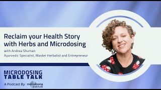 Reclaim your Health Story with Herbs and Microdosing /w Andrea Shuman screenshot 3