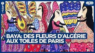 Baya : des fleurs d'Algérie aux toiles de Paris - L'Heure H
