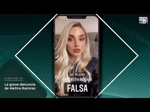 La grave denuncia de Melina Ramírez