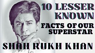 10 Lessr knwn facts of our suprstr Shah Rukh Khan srk facts