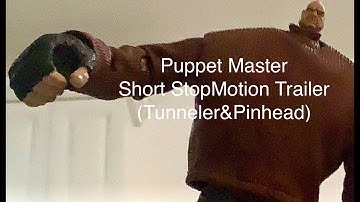 Puppet Master Short StopMotion (Tunneler&Pinhead) Trailer