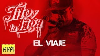 Tito y La Liga - El Viaje│ Cd Revolucion 2 2018