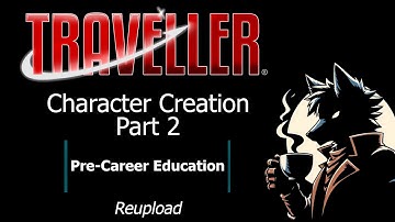 Character Creation Part 2 - Pre Career Education Terms - Reupload