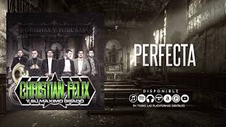 Video thumbnail of "Perfecta - Christian Felix y Su Maximo Grado"