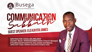 COMMUNICATION SABBATH II BUSEGA GOES LIVE II ELD. KAYITA JAMES