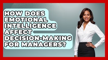 How Does Emotional Intelligence Affect Decision-Making for Managers? | Modern Manager Toolbox News