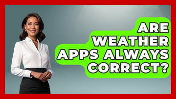 Are Weather Apps Always Correct? - Weather Watchdog
