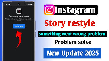 instagram story restyle something went wrong problem | instagram story restyle something went wrong