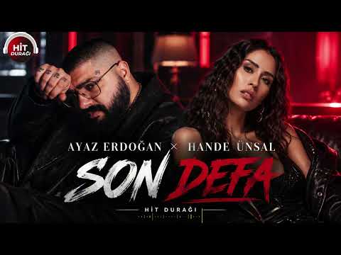 AYAZ ERDOĞAN × HANDE ÜNSAL – SON DEFA | Türkçe Rap Pop Düet 2026 | HİT DURAĞI