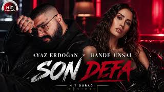 Ayaz Erdoğan × Hande Ünsal - Son Defa Türkçe Rap Pop Düet 2026 Hi̇t Duraği
