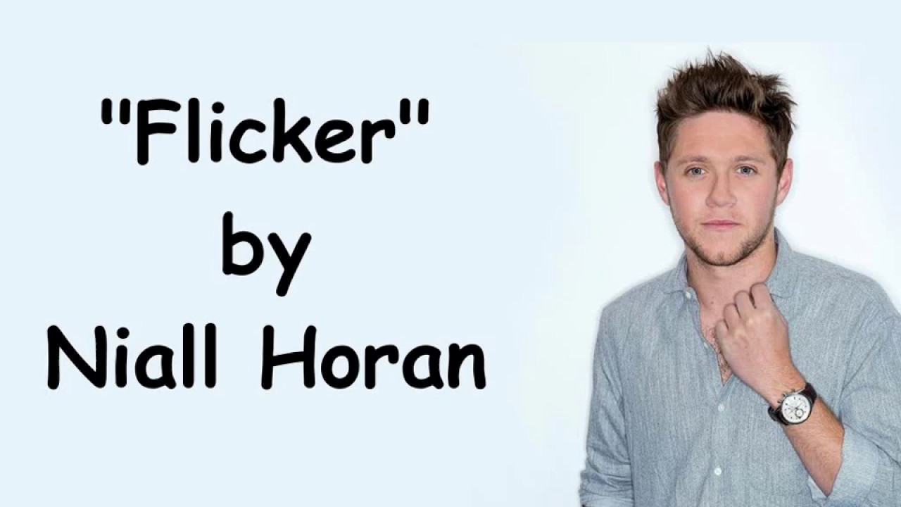 Niall Horan - Flicker (Lyrics) - YouTube