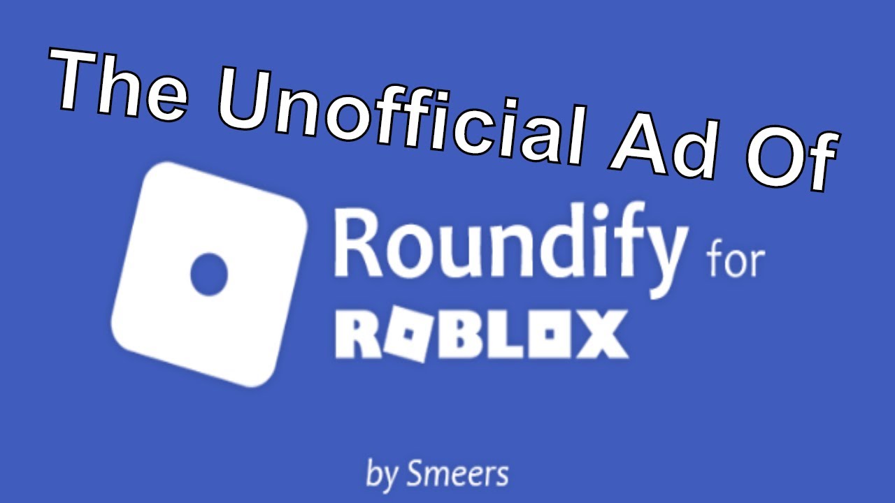 The Unofficial Commercial Of Roundify For Roblox Youtube - the unofficial commercial of roundify for roblox