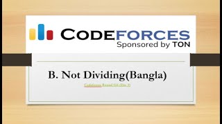 B. Not Dividing || (Bangla||বাংলা) ||  Codeforces Round #856 (Div. 2)#rionmahmud