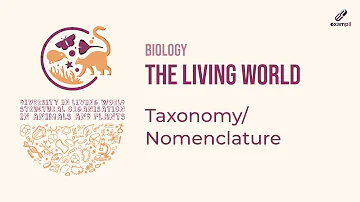 Biology Class 11 Chapter 1 |Taxonomy/Nomenclature |The Living World L-2 | NEET 2022 | Exampil