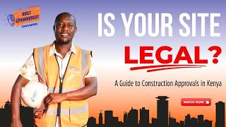 How to Get Building Approvals in Kenya: County, NCA & NEMA Explained  | EP 5