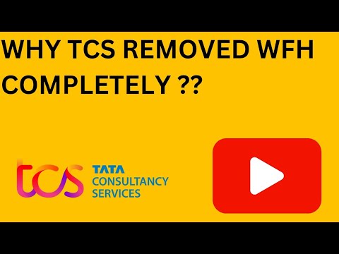 WHY TCS REMOVED WFH COMPLETELY?