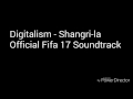Digitalism Shangri La Official Fifa 17 Soundtrack