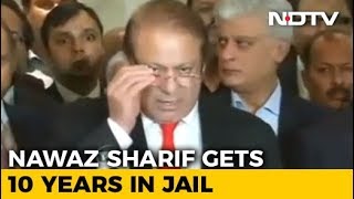 Nawaz Sharif Sentenced To 10 Years For Corruption, Daughter Maryam Gets 7