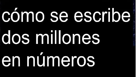 ¿Cuánto es 2 millones de dólares en números?