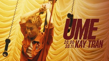 (MV TEASER) KAY TRẦN - UME