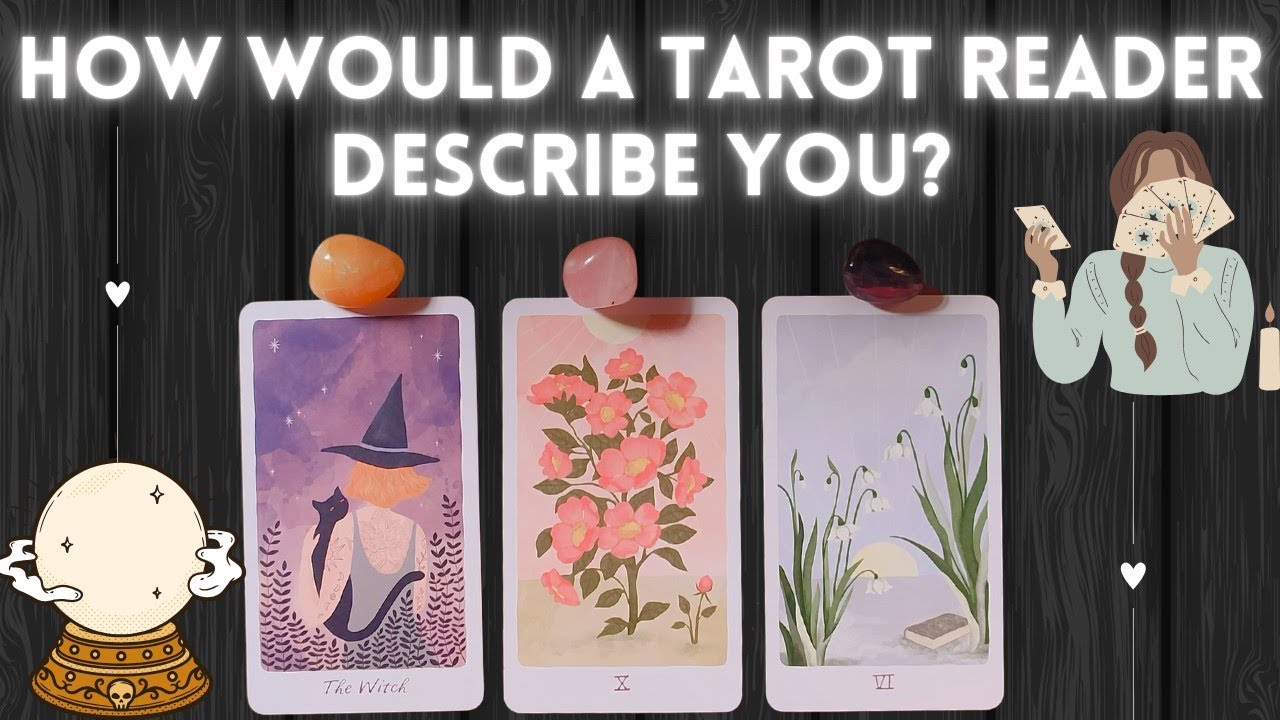 How Would A Tarot Reader Describe You?🌝💖 (Timeless Reading)