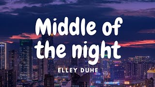 Download Lagu Middle of The Night (lyric) Elley Duhe Best Music 2023 MP3