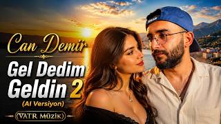 Can Demir - Gel Dedim Geldin 2 (Ai Versiyon) (Arabic Afro Tech House) (Ai Cover)