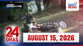 24 Oras Express Weekend: August 15, 2026 [HD]