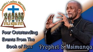 Prophet S Msimanga - Four Outstanding Events From The Book of Acts