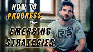 How To Get Stronger with Emerging Strategies
