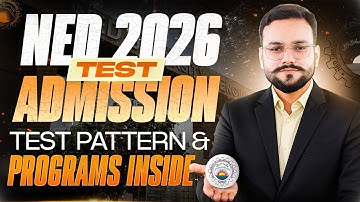 NED 2026 Detailed Guidance | Eligibility, Test Pattern, Merit List, Seat Categories | NED 2026 Guide